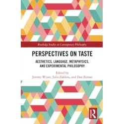 Perspectives on Taste: Aesthetics, Language, Metaphysics, and Experimental Philosophy