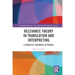 Relevance Theory in Translation and Interpreting: A Cognitive-Pragmatic Approach