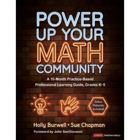 Power Up Your Math Community: A 10-Month Practice-Based Professional Learning Guide, Grades K-5