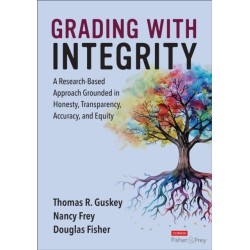 Grading With Integrity: A Research-Based Approach Grounded in Honesty, Transparency, Accuracy, and Equity