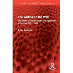 The Writing on the Wall: The British Commonwealth and Aggression in the East 1931–1935