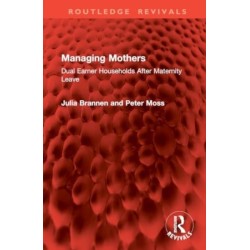 Managing Mothers: Dual Earner Households After Maternity Leave