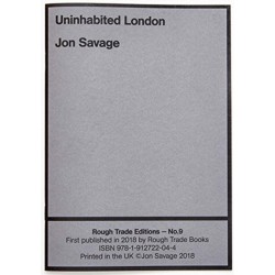 Uninhabited London - Jon Savage (RT-9)