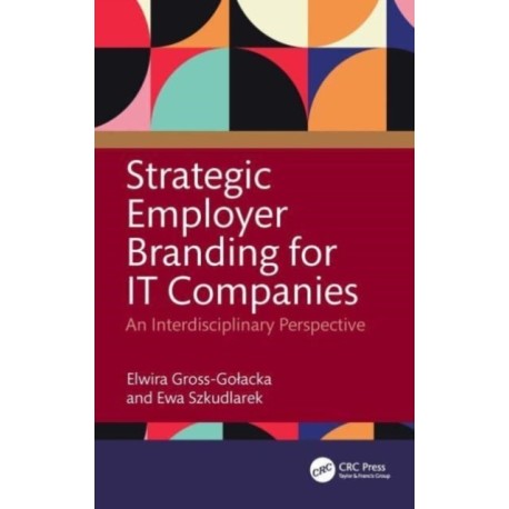 Strategic Employer Branding for IT Companies: An Interdisciplinary Perspective