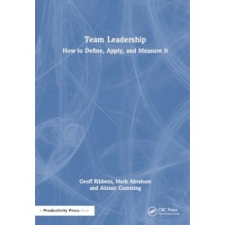 Team Leadership: How to Define, Apply, and Measure It