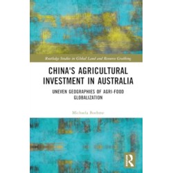China's Agricultural Investment in Australia: Uneven Geographies of Agri-Food Globalization