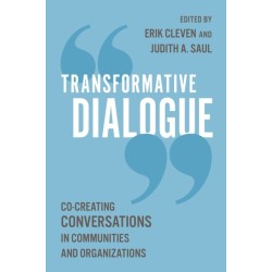 Transformative Dialogue: Co-creating Conversations in Communities and Organizations