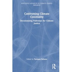 Confronting Climate Coloniality: Decolonizing Pathways for Climate Justice