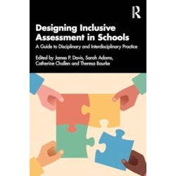 Designing Inclusive Assessment in Schools: A Guide to Disciplinary and Interdisciplinary Practice