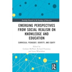 Emerging Perspectives from Social Realism on Knowledge and Education: Curricula, Pedagogy, Identity, and Equity