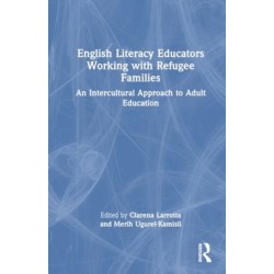 English Literacy Educators Working with Refugee Families: An Intercultural Approach to Adult Education