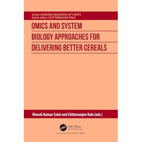 Omics and System Biology Approaches for Delivering Better Cereals