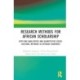 Research Methods for African Scholarship: Applying Qualitative and Quantitative Socio-cultural Methods in African Countries