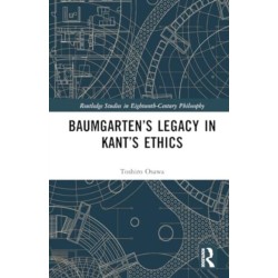 Baumgarten’s Legacy in Kant’s Ethics