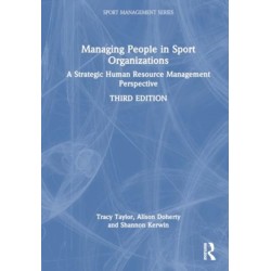 Managing People in Sport Organizations: A Strategic Human Resource Management Perspective