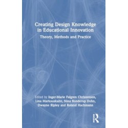 Creating Design Knowledge in Educational Innovation: Theory, Methods, and Practice