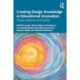 Creating Design Knowledge in Educational Innovation: Theory, Methods, and Practice