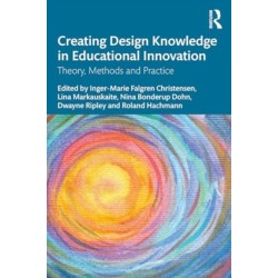 Creating Design Knowledge in Educational Innovation: Theory, Methods, and Practice