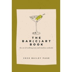 The Bar Cart Book: The Art of Crafting Tasty and Timeless Cocktails