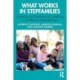 What Works in Stepfamilies: Creating and Maintaining Satisfying and Effective Relationships