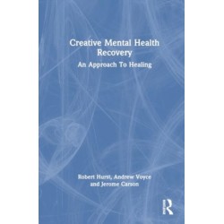 Creative Mental Health Recovery: An Approach To Healing