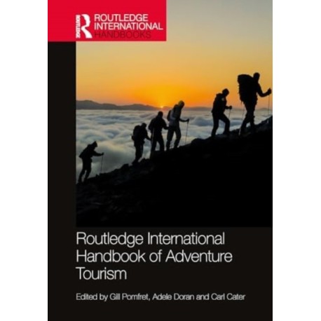 Routledge International Handbook of Adventure Tourism