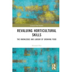 Revaluing Horticultural Skills: The Knowledge and Labour of Growing Food