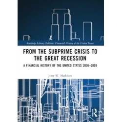 From the Subprime Crisis to the Great Recession: A Financial History of the United States 2006–2009