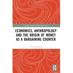 Economics, Anthropology and the Origin of Money as a Bargaining Counter