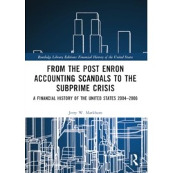 From the Post Enron Accounting Scandals to the Subprime Crisis: A Financial History of the United States 2004–2006