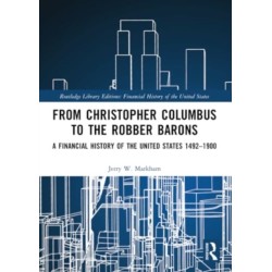 From Christopher Columbus to the Robber Barons: A Financial History of the United States 1492–1900