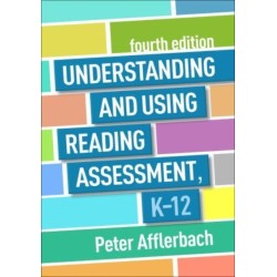Understanding and Using Reading Assessment, K-12, Fourth Edition