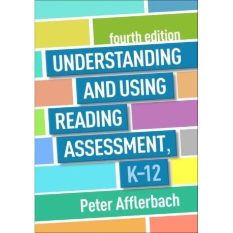 Understanding and Using Reading Assessment, K-12, Fourth Edition
