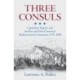 Three Consuls: Capitalism, Empire, and the Rise and Fall of America's Mediterranean Community, 1776–1840