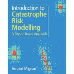 Introduction to Catastrophe Risk Modelling: A Physics-based Approach