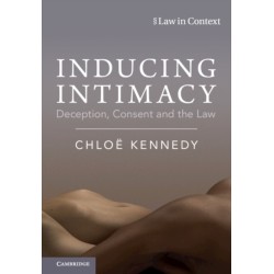 Inducing Intimacy: Deception, Consent and the Law