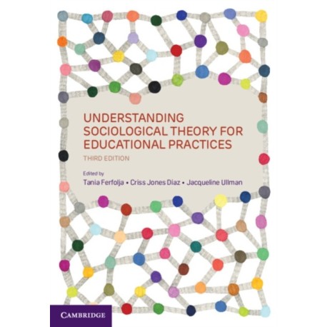Understanding Sociological Theory for Educational Practices