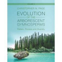 Evolution of the Arborescent Gymnosperms: Volume 2, Southern Hemisphere Focus: Pattern, Process and Diversity