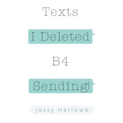 Texts I Deleted B4 Sending