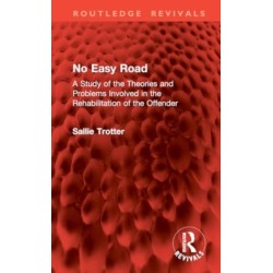 No Easy Road: A Study of the Theories and Problems Involved in the Rehabilitation of the Offender