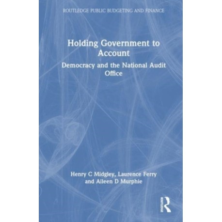 Holding Government to Account: Democracy and the National Audit Office