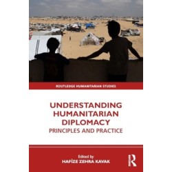 Understanding Humanitarian Diplomacy: Principles and Practice