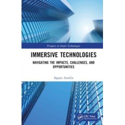 Immersive Technologies: Navigating the Impacts, Challenges, and Opportunities