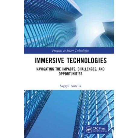 Immersive Technologies: Navigating the Impacts, Challenges, and Opportunities