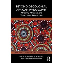 Beyond Decolonial African Philosophy: Africanity, Afrotopia, and Transcolonial Perspectives
