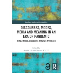 Discourses, Modes, Media and Meaning in an Era of Pandemic: A Multimodal Discourse Analysis Approach