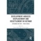 Development-Induced Displacement and Resettlement in Vietnam: Exploring the State – People Nexus