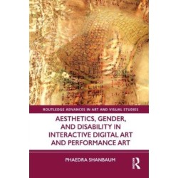 Aesthetics, Gender, and Disability in Interactive Digital Art and Performance Art