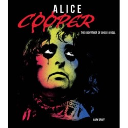 Alice Cooper: The Godfather of Shock & Roll