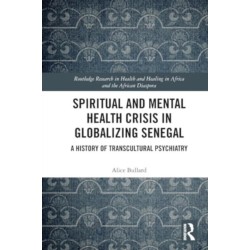 Spiritual and Mental Health Crisis in Globalizing Senegal: A History of Transcultural Psychiatry